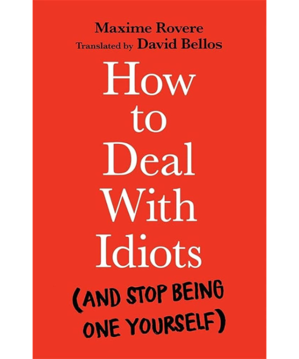 How to Deal With Idiots
