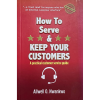 How to Serve and Keep Your Customers