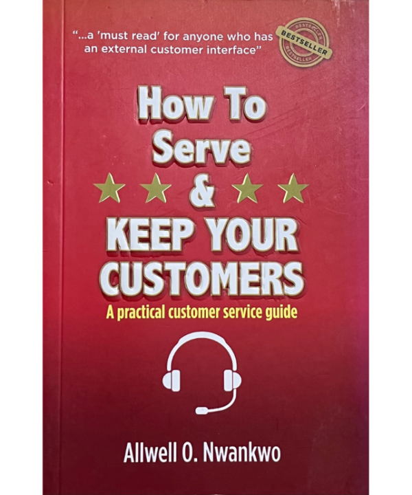 How to Serve and Keep Your Customers