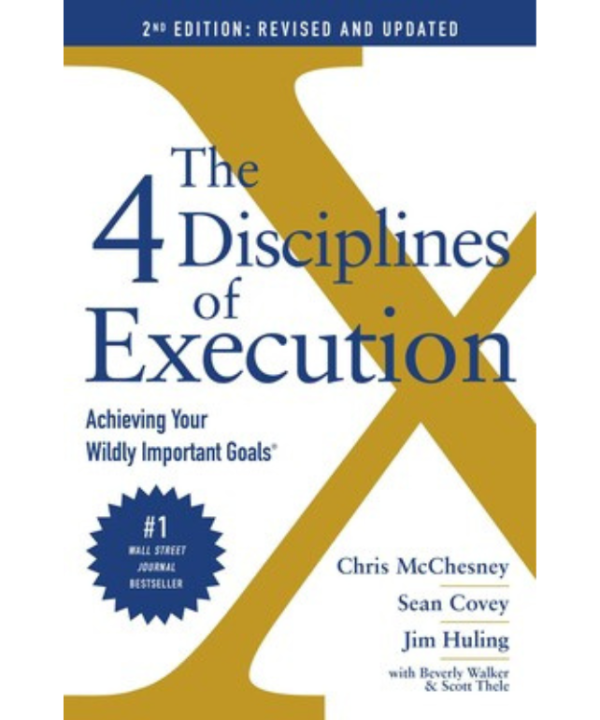 The 4 Disciplines of Execution: Revised and Updated