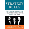 Strategy Rules: Five Timeless Lessons from Bill Gates, Andy Grove, and Steve Jobs
