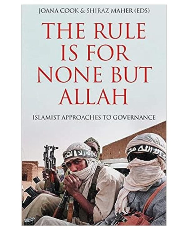 The Rule is for None but Allah: Islamist Approaches to Governance books