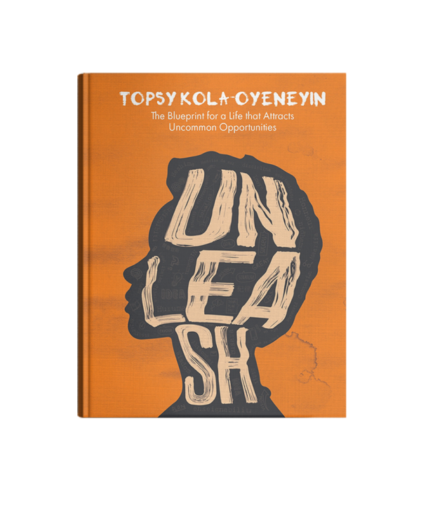 UNLEASH: The Blueprint for a Life that Attracts Uncommon Opportunities