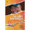 An Unusual Biography, Wale Adenuga MFR