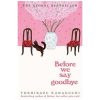 Before We Say Goodbye books