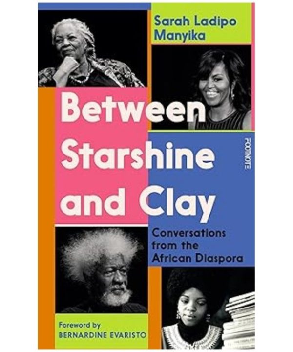 Between Starshine and Clay: Conversations from the African Diaspora books