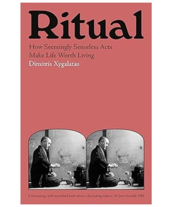 Ritual: How Seemingly Senseless Acts Make Life Worth Living books
