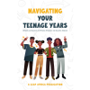 Navigating Your Teenage Years