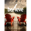 Believe: A Mother's Memoir of Loss, Hope and Trusting Again