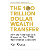The 100 Trillion Dollar Wealth Transfer