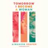 Tomorrow I Become A Woman: UK Print