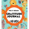 The 2-Minute Gratitude Journal for Kids by Bukola Phillips