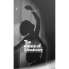 The Dance of Shadows