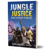 Jungle Justice and Other Stories