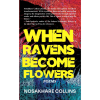 When Ravens Become Flowers