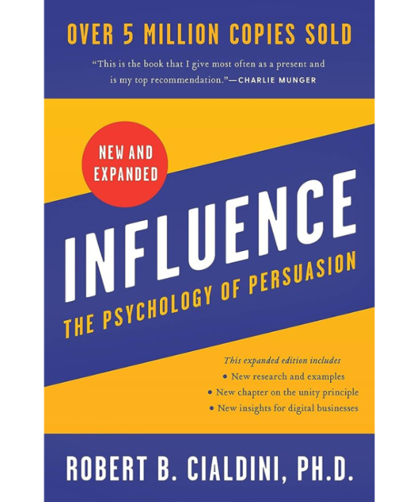 Influence, New and Expanded UK: The Psychology of Persuasion: