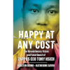 Happy at Any Cost: The Revolutionary Vision and Fatal Quest of Zappos CEO Tony Hsieh