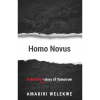 Homo Novus: A Brief His-story of Tomorrow
