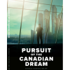 Pursuit of the Canadian Dream