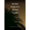 More Serious Than Tears