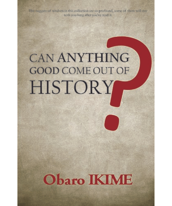 Can Anything Good Come Out of History