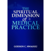 Spiritual Dimensions of Medical Practice