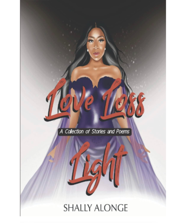Love, Loss and Light: A Collection of Stories and Poems