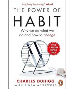 The Power of Habit: Why We Do What We Do, and How to Change