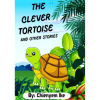 The Clever Tortoise And Other Stories