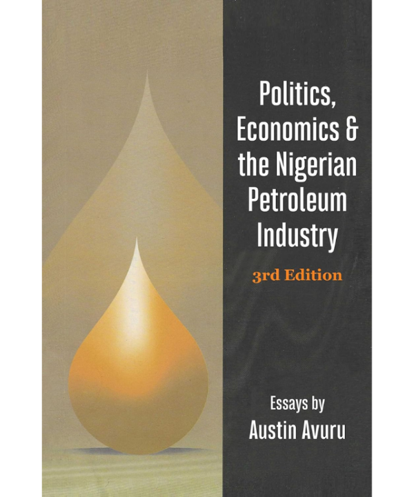 Politics, Economics & the Nigerian Petroleum Industry