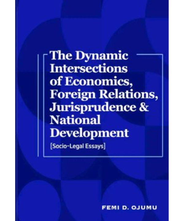 The Dynamic Intersections of Economics, Foreign Relations, Jurisprudence and National Development