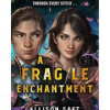 A Fragile Enchantment