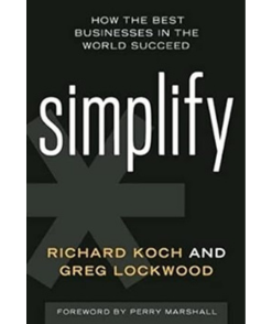 Simplify: How the Best Businesses in the World Succeed