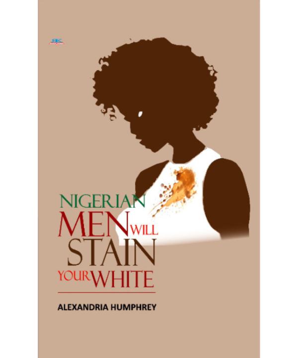Nigerian Men Will Stain Your White