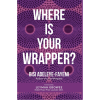 Where Is Your Wrapper?