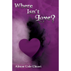 Where Isn’t Love?