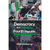 Democracy and Nigeria’s Fourth Republic: Governance, Political Economy and Party Politics 1999-2023