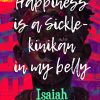 Happiness is a Sickle-Kinikan In My Belly