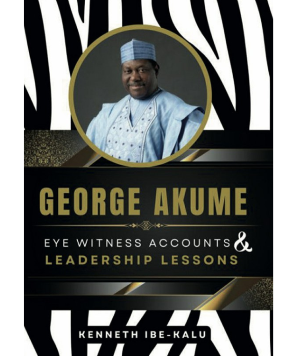 George Akume: Eye Witness Accounts and Leadership Lessons