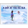 The 123 Letter Words Storybook: A Day At The Ice Sea