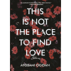 This is Not the Place to Find Love