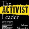 The Activist Leader: A New Mindset for Doing Business