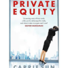 Private Equity: 'A vivid account of a world of excess, power, admiration and status