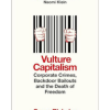 Vulture Capitalism: Corporate Crimes, Backdoor Bailouts and the Death of Freedom