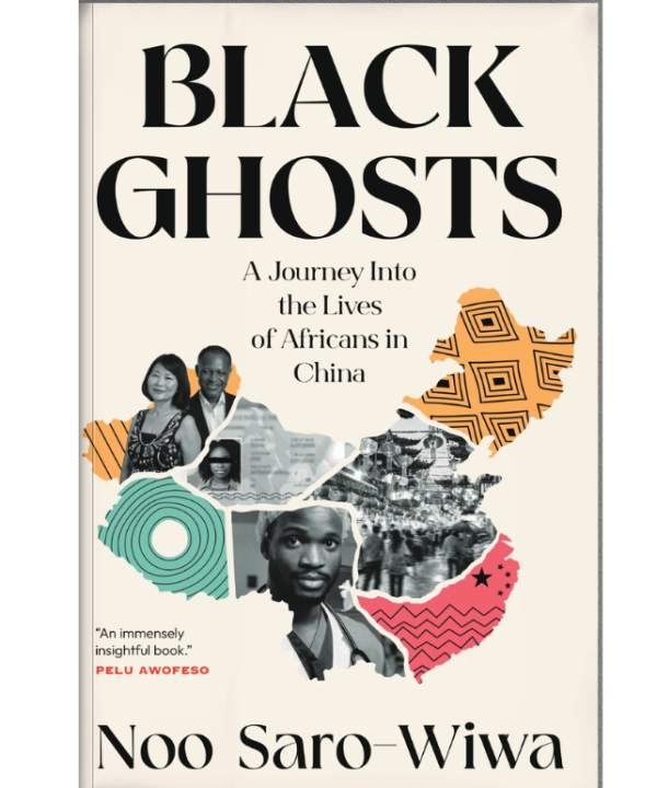 Black Ghosts: A Journey Into the Lives of Africans in China