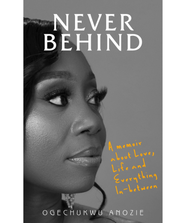 Never Behind: A Memoir About Love, Life & Everything In-between