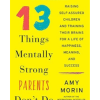 13 Things Mentally Strong Parents Don't Do