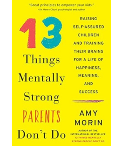 13 Things Mentally Strong Parents Don't Do
