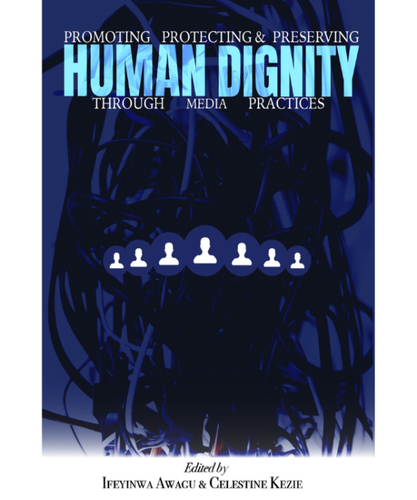 Promoting Protecting & Preserving Human Dignity Through Media Practices