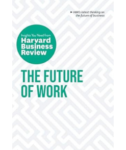 The Future of Work: The Insights You Need from Harvard Business Review